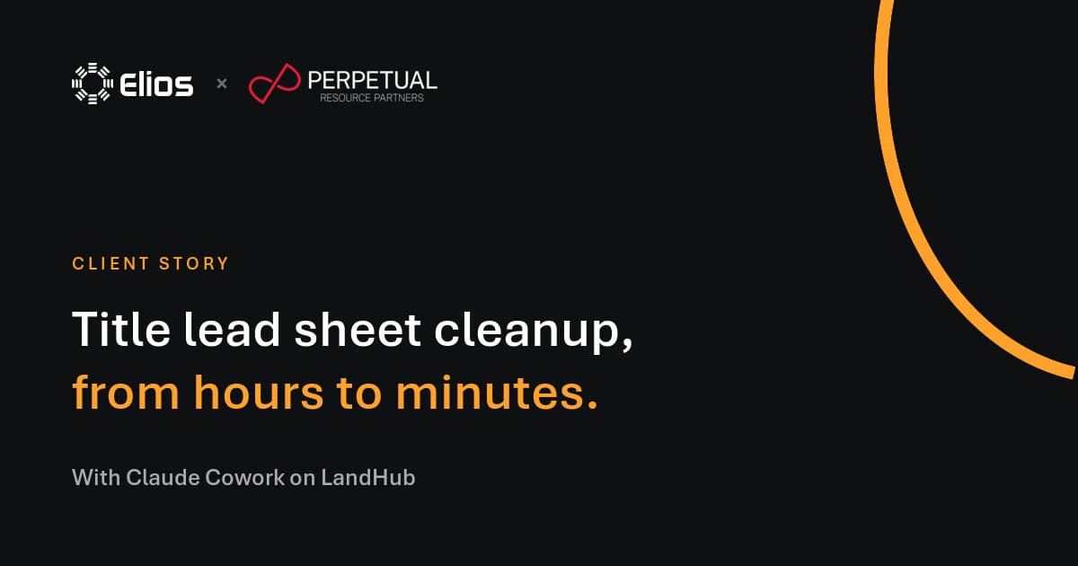 Elios and Perpetual Resource Partners logos above the headline Title lead sheet cleanup, from hours to minutes. With Claude Cowork on LandHub.